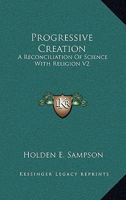 Progressive Creation: A Reconciliation of Scien... 1163403148 Book Cover