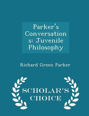 Parker's Conversations: Juvenile Philosophy - S... 1298090946 Book Cover