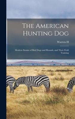 The American Hunting dog; Modern Strains of Bir... B0BMB8PS59 Book Cover