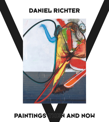 Daniel Richter: Paintings Then and Now 3775750886 Book Cover
