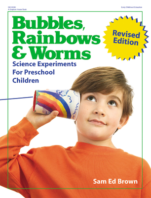 Bubbles, Rainbows, and Worms: Science Experimen... 0876592418 Book Cover