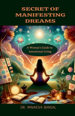 Secret of Manifesting Dreams: A Woman's Guide t...            Book Cover