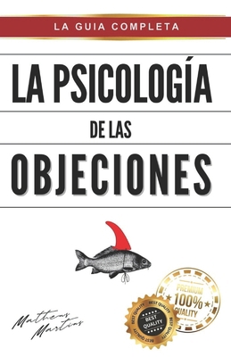 La psicología de las objeciones [Spanish] B0C87NNBZ6 Book Cover