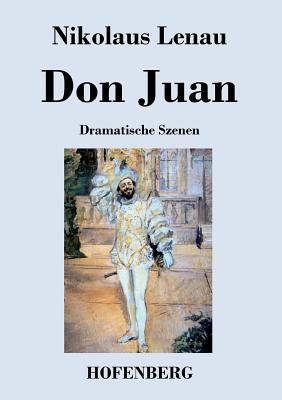 Don Juan: Dramatische Szenen [German] 3843069417 Book Cover