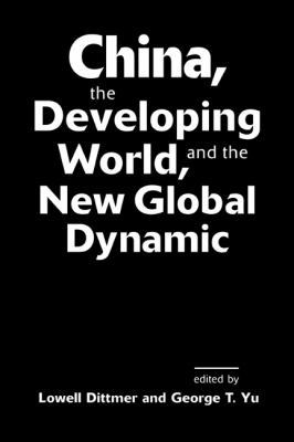 China, the Developing World, and the New Global... 1588267008 Book Cover