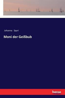 Moni der Geißbub [German] 3337352855 Book Cover