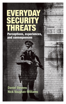 Everyday Security Threats: Perceptions, Experie... 0719096065 Book Cover