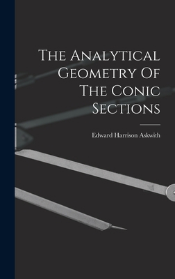 The Analytical Geometry Of The Conic Sections B0BNW3N35L Book Cover