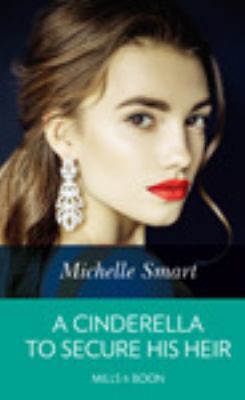 A Cinderella to Secure His Heir 0263079791 Book Cover