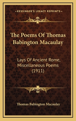 The Poems of Thomas Babington Macaulay: Lays of... 1164304089 Book Cover