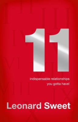 11: Indispensable Relationships You Can't Be Wi... 1434799832 Book Cover