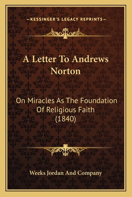 A Letter To Andrews Norton: On Miracles As The ... 1165253046 Book Cover