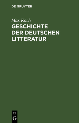 Geschichte Der Deutschen Litteratur [German] 3112350839 Book Cover