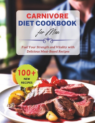 100+ Recipes Carnivore Diet Cookbook for Men: F...            Book Cover