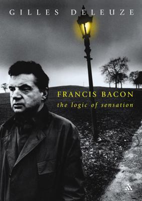 Francis Bacon: The Logic of Sensation 0826466478 Book Cover