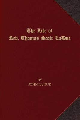 The Life of Rev. Thomas Scott La Due 1621714896 Book Cover