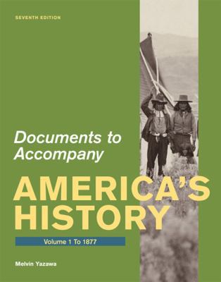 Documents for America's History, Volume I: To 1877 0312648626 Book Cover