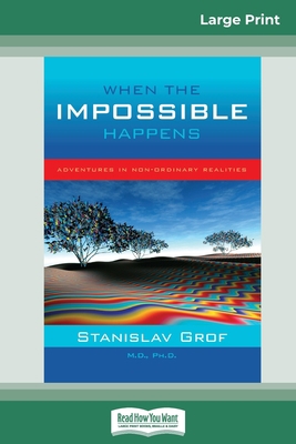 When the Impossible Happens: Adventures in Non-... [Large Print] 0369320808 Book Cover