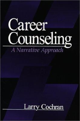 Career Counseling: A Narrative Approach 0761904417 Book Cover