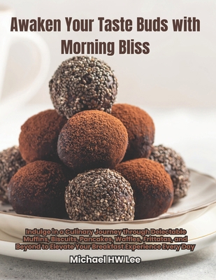 Awaken Your Taste Buds with Morning Bliss: Indu... B0DHGXQPTN Book Cover