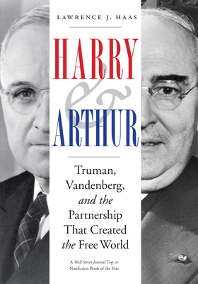 Harry and Arthur: Truman, Vandenberg, and the P... 1612348122 Book Cover