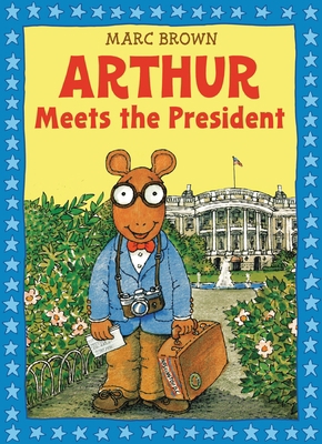 Arthur Meets the President [With Sticker(s)] 0316112917 Book Cover