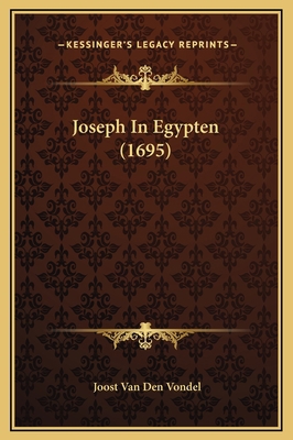 Joseph In Egypten (1695) [Dutch] 1169208541 Book Cover