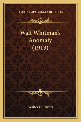 Walt Whitman's Anomaly (1913) 1163881937 Book Cover