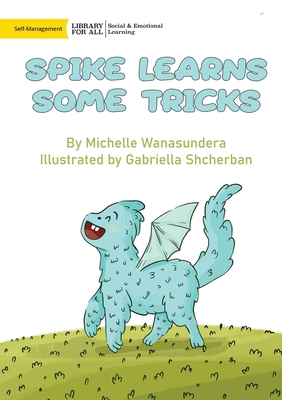 Spike Learns Some Tricks 1923063545 Book Cover