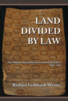 Land Divided by Law: The Yakama Indian Nation a... 1610271408 Book Cover