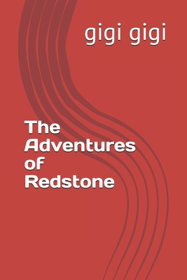 The Adventures of Redstone 1710557443 Book Cover