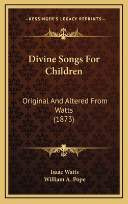 Divine Songs For Children: Original And Altered... 116899540X Book Cover