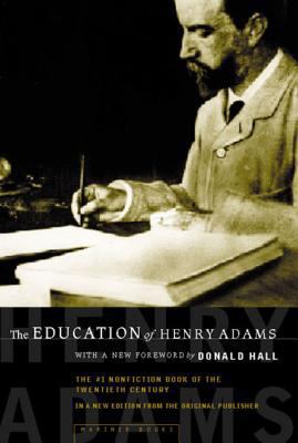 The Education of Henry Adams: An Autobiography 0618056661 Book Cover