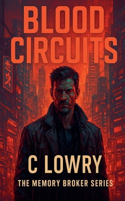 Blood Circuits The Memory Broker Series B0FCRLN28W Book Cover