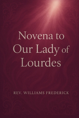 Novena to Our Lady of Lourdes. B0FT6X6Q8K Book Cover