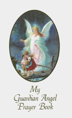 My Guardian Angel Prayer Book Wh 0882711377 Book Cover