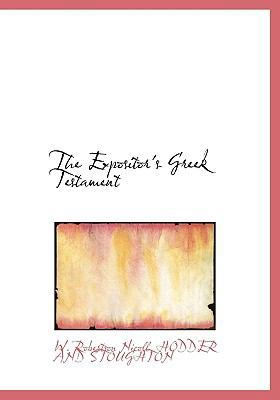 The Expositor's Greek Testament 1140490311 Book Cover