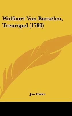 Wolfaart Van Borselen, Treurspel (1780) [Chinese] 1162049545 Book Cover
