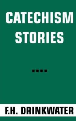 Catechism Stories 0978298535 Book Cover
