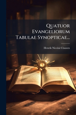 Quatuor Evangeliorum Tabulae Synopticae... [Latin] 1279337826 Book Cover