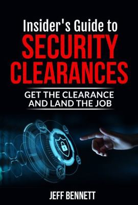 Insider's Guide to Security Clearances: Get the... 1936800292 Book Cover