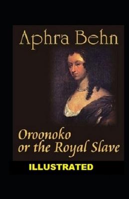 Paperback Oroonoko: or, the Royal Slave Illustrated Book