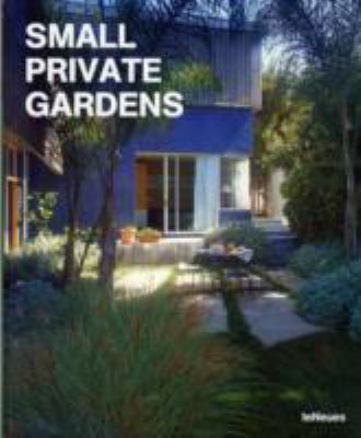 Small Private Gardens (German, English, French,... 3832790756 Book Cover
