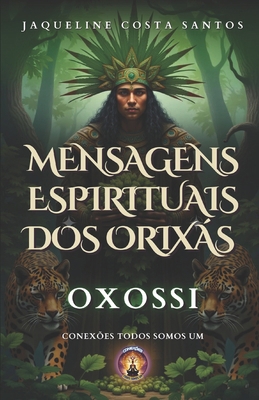 Mensagens Espirituais dos Orixás: Oxossi [Portuguese] B0DHRQM6VX Book Cover