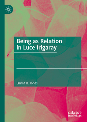 Being as Relation in Luce Irigaray 3031193040 Book Cover