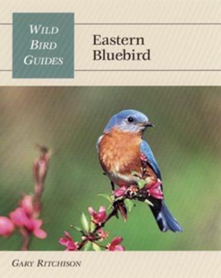 Wild Bird Guide: Eastern Bluebird B005W834EE Book Cover