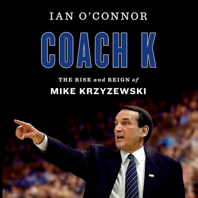 Coach K Lib/E: The Rise and Reign of Mike Krzyz... B09BLRV4QG Book Cover