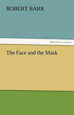 The Face and the Mask 3842465734 Book Cover