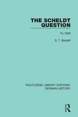The Scheldt Question: To 1839 0367229285 Book Cover
