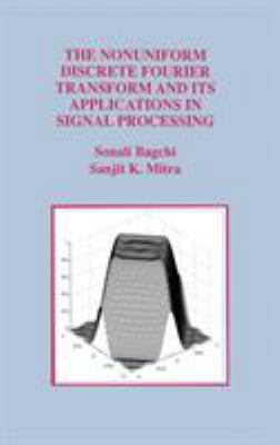 The Nonuniform Discrete Fourier Transform and I... 0792382811 Book Cover